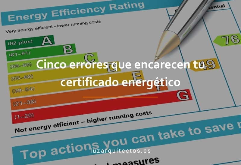 Cinco errores que encarecen tu certificado energético